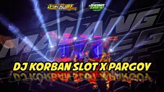 Download DJ KORBAN SLOT X PARGOY || style g3lud MP3