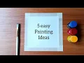 Easy painting for beginners poster colour acrylic painting ideas 5 easy drawing ideas