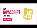 How JavaScript code run Lecture 2 JavaScript Tutorial For Beginners
