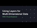 Using Layers for Multi-Dimensional Data in Visual Explorer