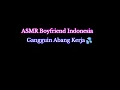 Download Lagu Gangguin Pacar Kerja | ASMR Boyfriend | ASMR Indonesia | ASMR Cowok