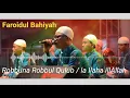 Faroidul Bahiyah - Robbuna Robbul Qulub / la Ilaha illallah