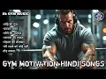 💪 Top Gym Workout Motivation Hindi Songs 2025 | Unstoppable Desi Power Beats 👊 Dk Gym Music 0159