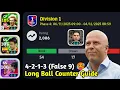 Perfect 4-2-1-3 False 9 🥵🚀 Long Ball Counter Best Squad Building In eFootball 2026 | Formation Guide