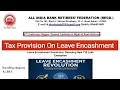 Lagu BANK RETIREES- TAX PROVISION ON LEAVE ENCASHMENT ( LINK)