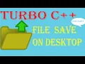 HOW TO SAVE C FILE ON DESKTOP IN TURBO C COMPILER very easy step every C learner must watch it