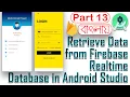How to Retrieve Data from Firebase Realtime Database in Android Studio Part 13