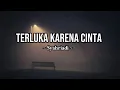 Download Lagu Syahriadi - Terluka Karena Cinta (Lirik) || Mana Janjimu Janjimu Dulu