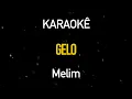 Download Lagu Gelo - Melim (Karaokê Version)