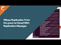 HBase Replication from On-prem to Cloud with Replication Manager