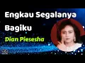 Download Lagu Dian Piesesha  -  Engkau Segalanya Bagiku  (Lirik Lagu)