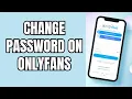 How to Change Password on OnlyFans 2026