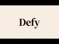 Defy Meaning and Definition