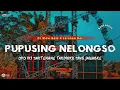 Download Lagu DJ PUPUSING NELONGSO || SLOW BASS X JARANAN DOR VIRAL TIKTOK •KIPLI ID REMIX
