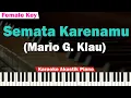 Download Lagu Mario G. Klau - Semata Karenamu Karaoke Piano FEMALE KEY