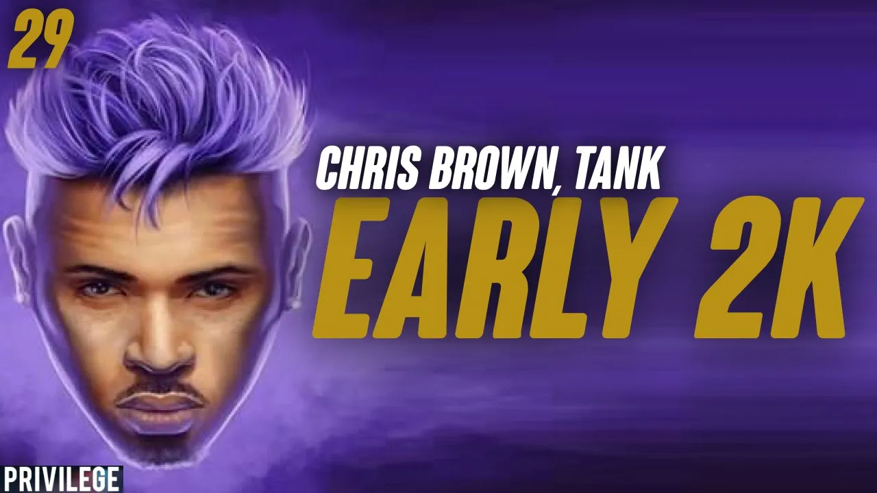 Chris Brown - Early 2K (Lyrics) ft. Tank