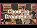 ChouCho｢DreamRiser｣BANDCOVER