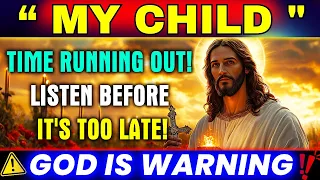 God Warns: TIME IS RUNNING OUT! LISTEN BEFORE IT'S TOO LATE! | God Messag👆GOD'S WORD TODAY👆EP-13