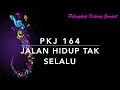 PKJ 164 Jalan Hidup Tak Selalu (Love’s Rainbow) - Pelengkap Kidung Jemaat