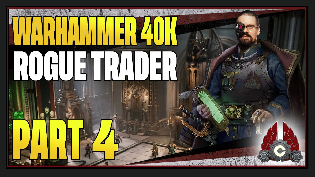 CohhCarnage Plays Warhammer 40K: Rogue Trader (Early Look From Owlcat) - Part 4