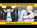 Lagu COMPLETED | Scheduling Our Marriage Registration - Caught My Fiancée with Her Ex