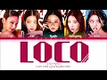ITZY LOCO Lyrics (잇지 LOCO 가사) (Color Coded Lyrics)