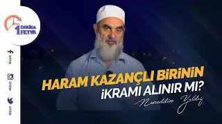 Haram kazançlı birinin ikramı alınır mı?