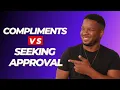 Can You Compliment A Woman Without Seeking Approval Fearless Friday