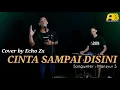 Lagu CINTA SAMPAI DISINI (Mansyur S) | Cover ECHO ZX ft. ANGGA BARANATHA 🔴Live Dangdut Orgen Tunggal 2023