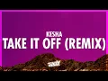 Kesha - Take It Off (Billboard Radio Mix) (Lyrics) | 432Hz