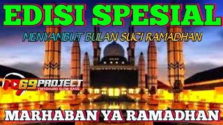 Download DJ RAMADHAN TIBA PALING MENYENTUH_MARHABAN YA RAMADHAN_69 PROJECT TERBARU MP3