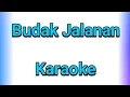 Download Lagu Budak Jalanan Karaoke