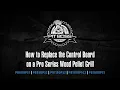 How To Replace the Control Board on a Pit Boss Pit Boss Pro Series Wood Pellet Grill