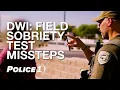 DWI Investigations How to avoid common field sobriety test missteps