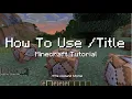 Minecraft Title Command Tutorial Learn How To Use All Title Commands In This Minecraft