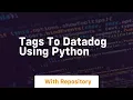 tags to datadog using python