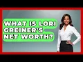 What Is Lori Greiner s Net Worth - The Rich And Famous Files