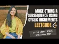 2825 Make String a Subsequence Using Cyclic Increments Leetcode Daily POTD 4 Dec 2024 Java