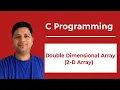 Double Dimensional Array OR 2D Array in C Programming Explained with Examples
