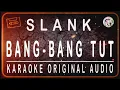 Download Lagu SLANK - BANG BANG TUT - KARAOKE ORIGINAL AUDIO