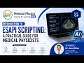 Introduction to Eclipse Scripting API ESAPI Practical Guide for Medical Physicists