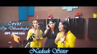 Download OJO DI BANDINGKE - Cover Version - Nadeak Sister - Cipt : Abah Lala MP3