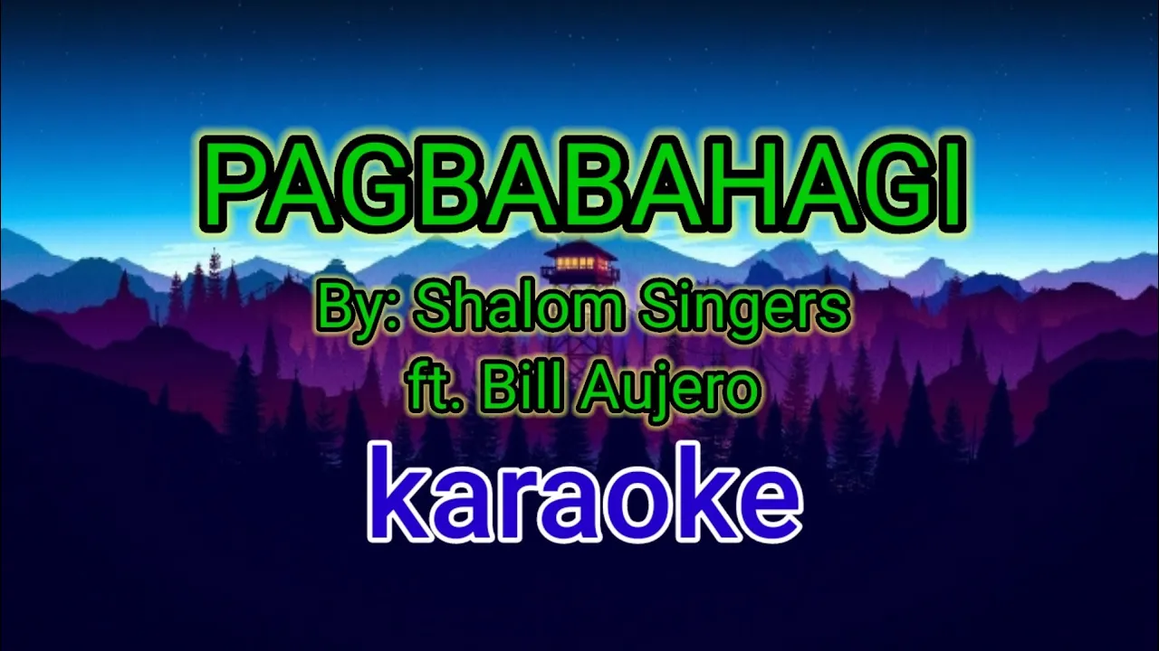 PAGBABAHAGI By Shalom Singers ft. Bill Aujero, karaoke version
