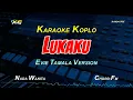 Download Lagu LUKAKU KARAOKE KOPLO  NADA CEWEK - EVIE TAMALA (XG KARAOKE PSR-S775)