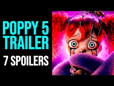 Video Thumbnail: POPPY PLAYTIME: 7 SPOILERS del TRAILER CINEMÁTICO del CHAPTER 5