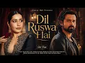 New Song 2026 New Hindi Song Dil Ruswa Hai Emraan Hashmi Raashi Khanna New Song