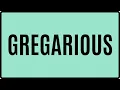 GREGARIOUS Meaning in English Definition Examples Synonyms Usage Mission Vocab