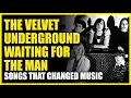 Download Lagu Songs That Changed Music: The Velvet Underground - I'm Waiting For The Man