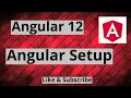 Angular 12 tutorial for Angular Setup and install
