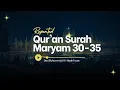 Download Lagu Surah Maryam 30-35 Syeikh Hadi Toure | Heart Melting Recitation  With English Translation